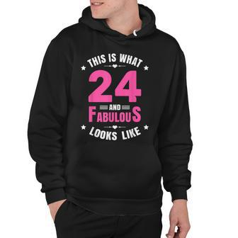 24 And Fabulous 24 Year Old Birthday Happy 24Th Birthday Hoodie | Seseable CA