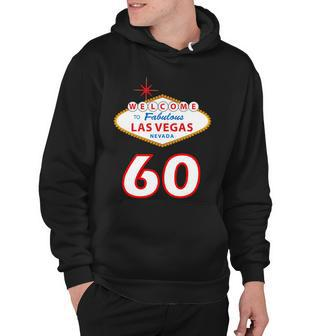 60 Years Old In Vegas - 60Th Birthday Tshirt Hoodie - Monsterry CA