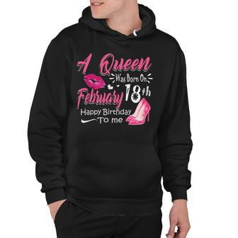 A Queen Was Born On February 18Th Happy Birthday Hoodie - Thegiftio UK