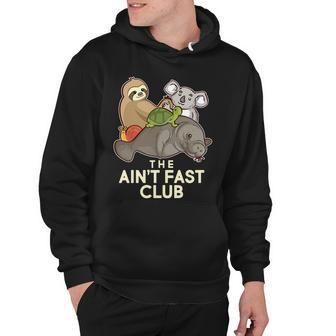 Aint Fast Club Funny Animal Hoodie - Monsterry