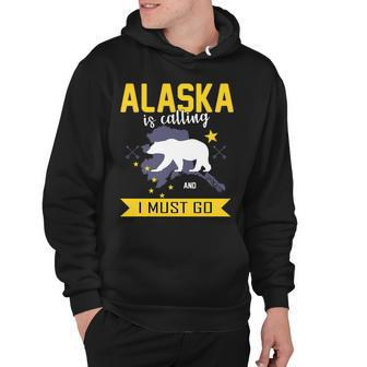 Alaska Is Calling And I Must Go Hoodie - Monsterry CA