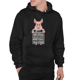 All Animals Are Equal Some Animals Are More Equal Hoodie | Mazezy