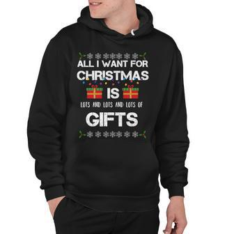 All I Want For Christmas Is Lots Of Gifts Funny Hoodie - Thegiftio UK