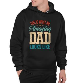 Amazing Daddy Amazing Dad This Is What An Amazing Dad Gift Hoodie - Monsterry AU