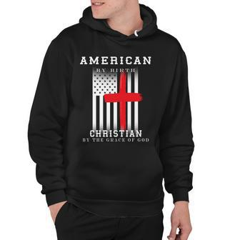 American By Birth Christian By The Grace Of God Hoodie - Thegiftio UK