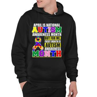 April Is Autism Awareness Month For Me Every Month Is Autism Awareness Hoodie - Thegiftio UK