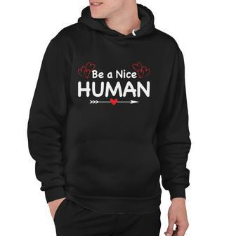 Be A Nice Human LetS Be Better Humans Meaningful Gift Hoodie - Monsterry