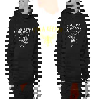Beekeeper Im A Bee Keeper Hoodie - Monsterry