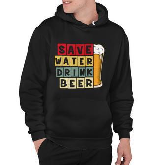 Beer Save Water Drink Beer Vintage Retro Funny Drinking Hoodie - Monsterry DE