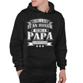 Being A Dad Is An Honor Being A Papa Is Priceless Hoodie - Thegiftio UK