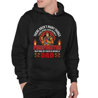 Being A Firefighter Being A Dad Firefighter Dad Quote Gift Hoodie - Monsterry AU