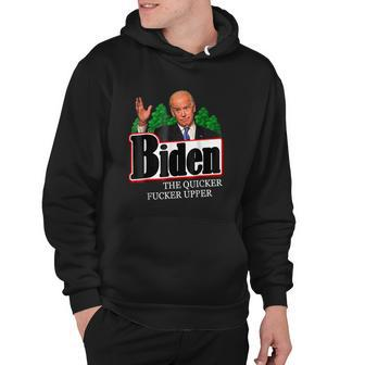 Biden The Quicker Fucker Upper Tshirt Hoodie - Monsterry