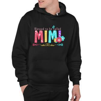 Blessed To Be Called Mimi Tshirt Hoodie - Monsterry