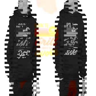 Born To Grill Forced To Go To Work Grill Dad Fathers Day Men Hoodie - Thegiftio UK