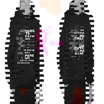Breast Cancer Awareness In This Family No One Fight Alone Gift Hoodie - Thegiftio