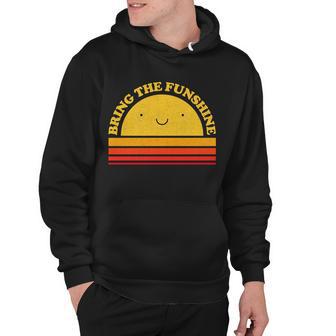 Bring On The Funshine Tshirt Hoodie - Monsterry