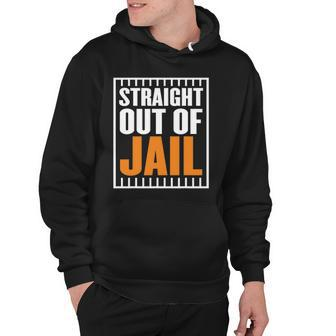 Broke Out Of Jail Costume Or Straight Out Of Prison Gifts Hoodie | Mazezy