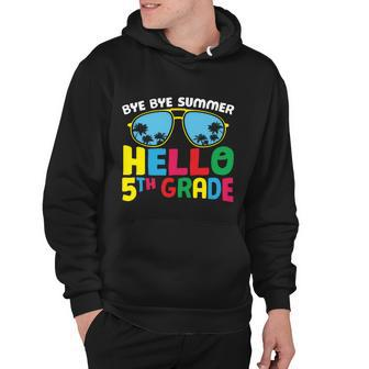 Bye Bye Summer Hello 5Th Grade Back To School First Day Of School Hoodie - Monsterry