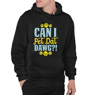 Can I Pet Dawt Dog Funny Dog Lover Typography Hoodie - Monsterry CA