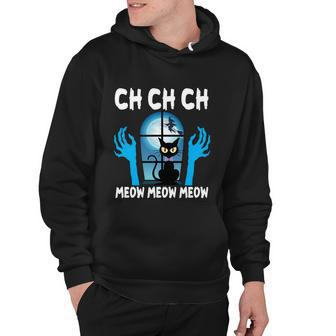 Ch Ch Ch Meow Moew Moew Cat Halloween Quote Hoodie - Monsterry AU