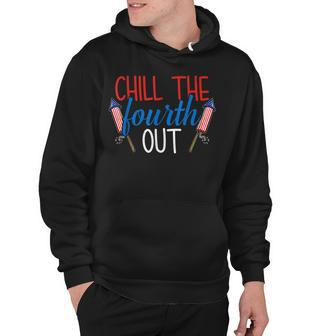 Chill The Fourth Out Fireworks Usa Us 4Th Of July Patriotic Hoodie - Seseable