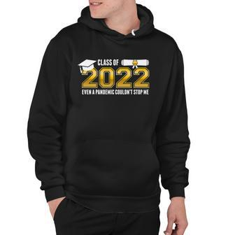Class Of 2022 Graduates Even Pandemic Couldnt Stop Me Tshirt Hoodie - Monsterry DE