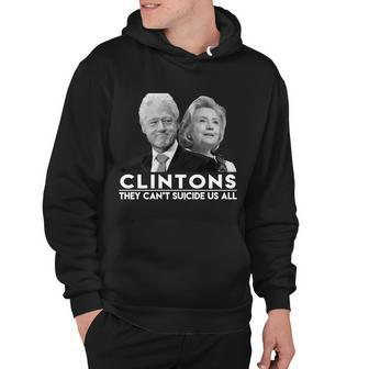Clintons They Cant Suicide Us All Hoodie - Monsterry DE