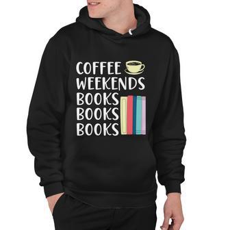 Coffee Weekends Books Bibliophile Abibliophobia Caffeine Funny Gift Hoodie - Monsterry UK