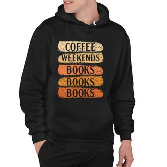 Coffee Weekends Books Bibliophile Abibliophobia Caffeine Gift Hoodie - Monsterry UK