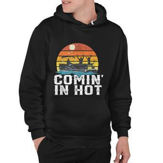 Comin In Hot Pontoon Boat Funny Boating Lake For Dad Hoodie - Monsterry AU