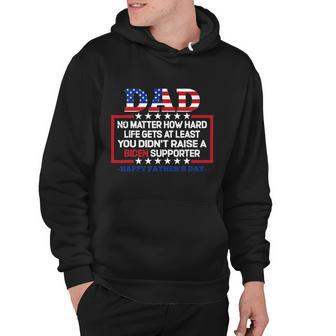 Dad Happy Fathers Day No Matter How Hard Life Gets At Least Hoodie - Monsterry CA