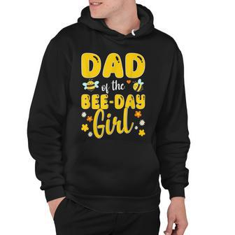 Dad Of The Bee Day Girl Birthday Family Hoodie - Seseable