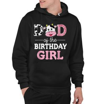 Dad Of The Birthday Girl Farm Cow Daddy Papa Hoodie - Seseable