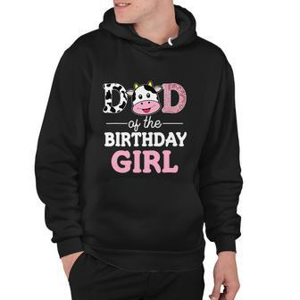 Dad Of The Birthday Girl Funny Farm Cow Daddy Papa St Hoodie - Monsterry DE