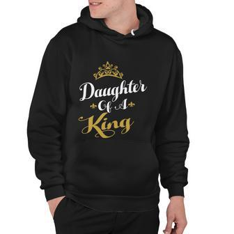 Daughter Of A King Gift Funny Father And Daughter Matching Cool Gift Hoodie - Monsterry