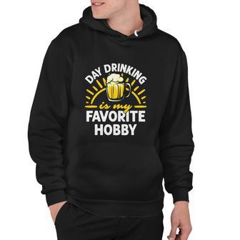 Day Drinking Is My Favorite Hobby Alcohol Funny Beer Saying Hoodie - Monsterry AU