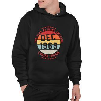 Dec 1969 Birthday The Year Of Being Awesome Gift Hoodie - Monsterry