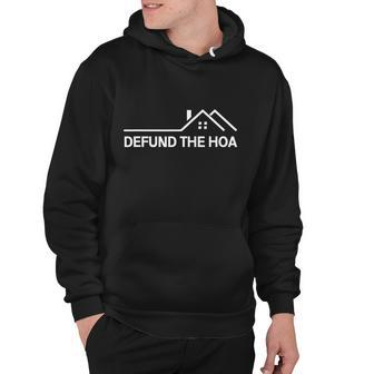 Defund The Hoa Homeowners Association Home Owners Managed Association Hoodie - Thegiftio UK