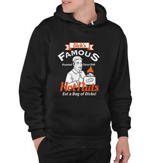 Dicks Famous Hot Nuts Eat A Bag Of Dicks Funny Adult Humor Tshirt Hoodie - Monsterry
