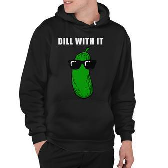 Dill With It Tshirt Hoodie - Monsterry CA