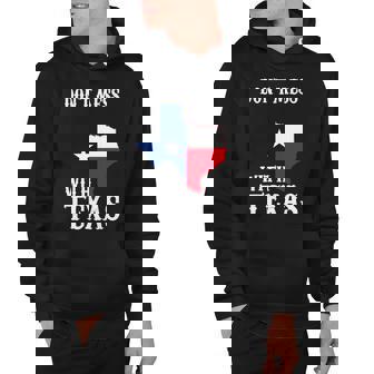 Dont Mess With Texas V2 Hoodie - Monsterry