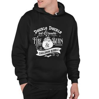 Double Double Toil Trouble Fire Burn Cauldron Bubble Halloween Quote Hoodie - Monsterry CA