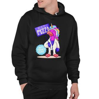 Eat Pizza Funny Happy Thanksgiving Hoodie - Monsterry AU