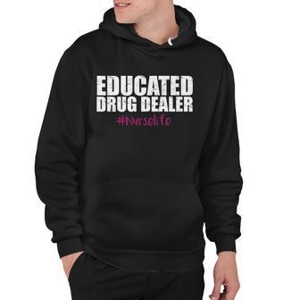 Educated Drug Dealer Nurselife Nurse Tshirt Hoodie - Monsterry AU