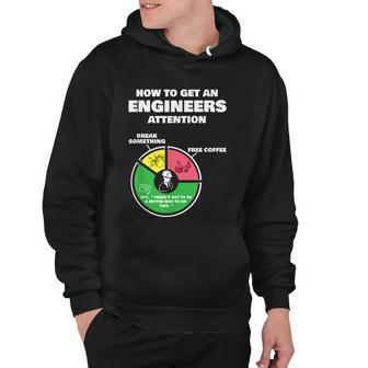 Engineer Engineering Gifts How To Get Engineers Attention Hoodie - Monsterry DE