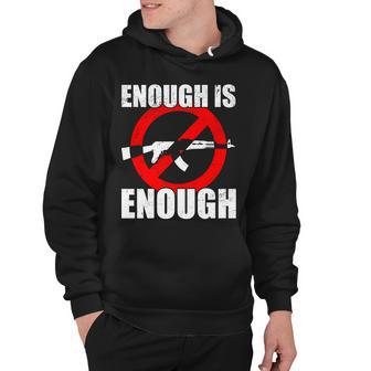 Enough Is Enough Gun Control Antigun Hoodie - Thegiftio
