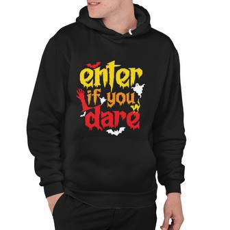 Enter If You Dare Halloween Quote Hoodie - Monsterry