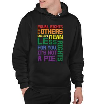 Equal Rights For Others Its Not Pie Lgbt Gay Pride Quote Hoodie - Monsterry AU