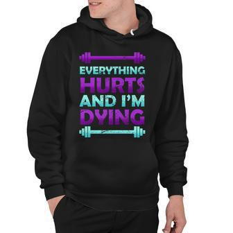 Everything Hurts And Im Dying Exercise Hoodie - Monsterry UK