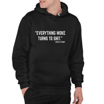 Everything Woke Turns To Shit Donald Trump Tshirt Hoodie - Monsterry UK